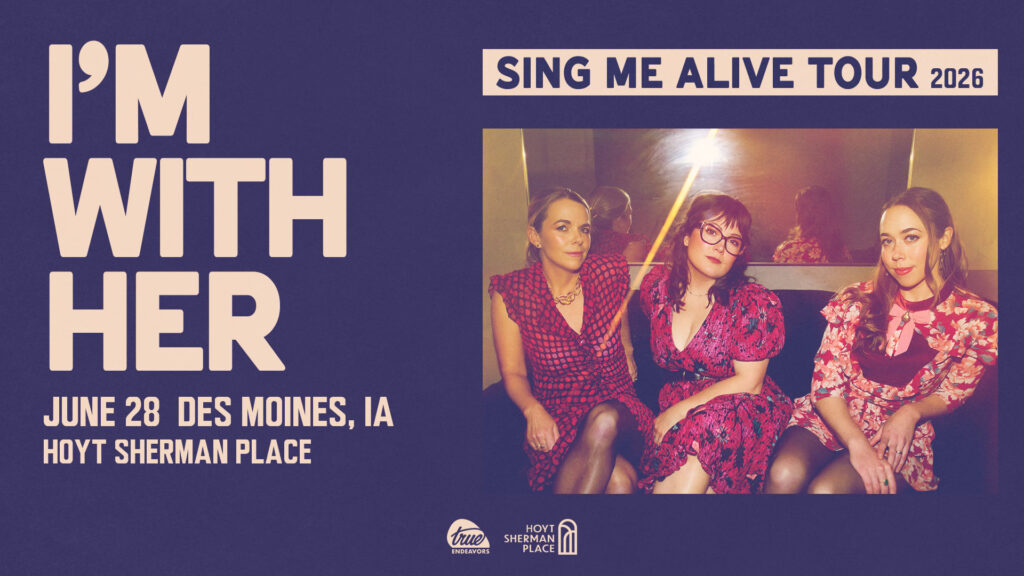 I'm With Her- Sing Me Alive Tour 2026