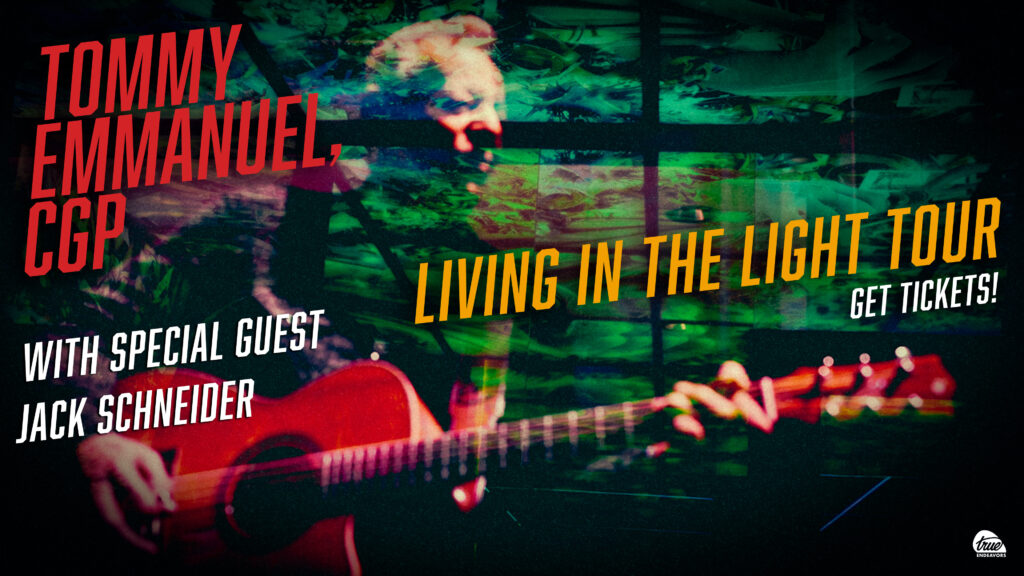 Tommy Emmanuel, CGP w/ Special Guest Jack Schneider